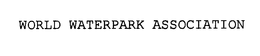 WORLD WATERPARK ASSOCIATION trademark