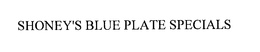 SHONEY'S BLUE PLATE SPECIALS trademark