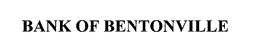 BANK OF BENTONVILLE trademark