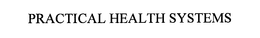 PRACTICAL HEALTH SYSTEMS trademark