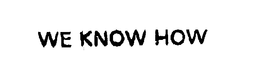 WE KNOW HOW trademark