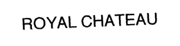 ROYAL CHATEAU trademark