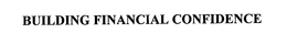 BUILDING FINANCIAL CONFIDENCE trademark