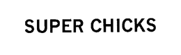 SUPER CHICKS trademark