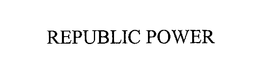 REPUBLIC POWER trademark