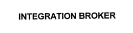 INTEGRATION BROKER trademark