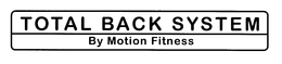 TOTAL BACK SYSTEM FORWARD THINKING FOR YOU YOUR BACK trademark