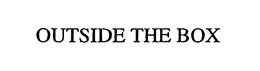 OUTSIDE THE BOX trademark