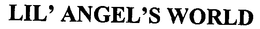 LIL' ANGEL'S WORLD trademark