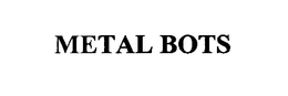 METAL BOTS trademark