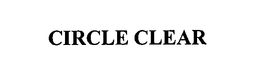 CIRCLE CLEAR trademark