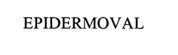 EPIDERMOVAL trademark