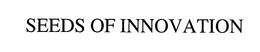 SEEDS OF INNOVATION trademark