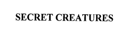 SECRET CREATURES trademark