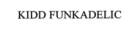 KIDD FUNKADELIC trademark
