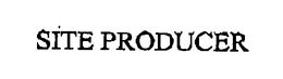SITE PRODUCER trademark
