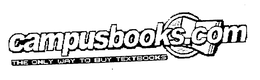 CAMPUSBOOKS.COM THE ONLY WAY TO BUY TEXTBOOKS trademark