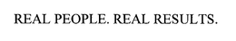 REAL PEOPLE. REAL RESULTS. trademark
