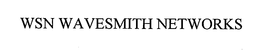 WSN WAVESMITH NETWORKS trademark