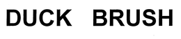 DUCK BRUSH trademark