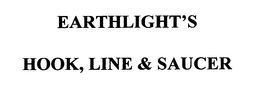 EARTHLIGHT'S HOOK, LINE & SAUCER trademark