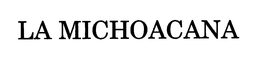LA MICHOACANA trademark