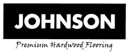 JOHNSON PREMIUM HARDWOOD FLOORING trademark