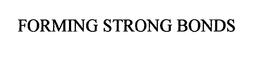 FORMING STRONG BONDS trademark