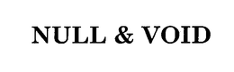 NULL& VOID trademark