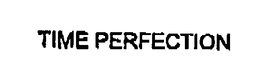 TIME PERFECTION trademark