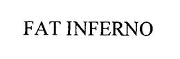 FAT INFERNO trademark