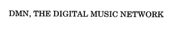 DMN, THE DIGITAL MUSIC NETWORK trademark
