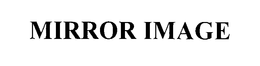 MIRROR IMAGE trademark