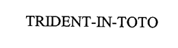 TRIDENT-IN-TOTO trademark