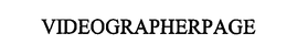 VIDEOGRAPHERPAGE trademark