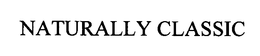 NATURALLY CLASSIC trademark