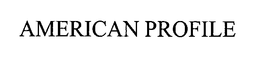 AMERICAN PROFILE trademark