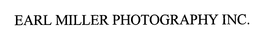 EARL MILLER PHOTOGRAPHY INC. trademark