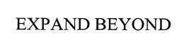EXPAND BEYOND trademark