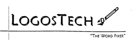 LOGOSTECH "THE WORD FIXER" trademark