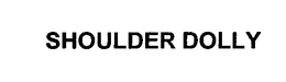 SHOULDER DOLLY trademark