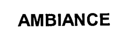 AMBIANCE trademark