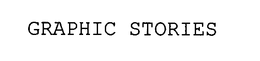 GRAPHIC STORIES trademark