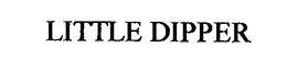 LITTLE DIPPER trademark