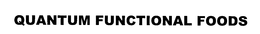 QUANTUM FUNCTIONAL FOODS trademark