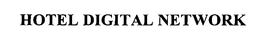 HOTEL DIGITAL NETWORK trademark