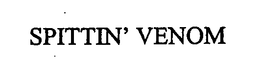 SPITTIN' VENOM trademark