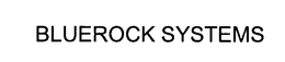 BLUEROCK SYSTEMS trademark