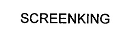 SCREENKING trademark