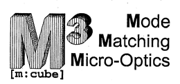 MODE MATCHING MICRO-OPTICS M 3 [M: CUBE] trademark